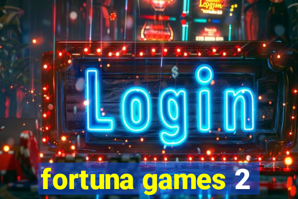 fortuna games 2